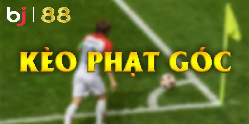 Giới thiệu kèo phạt góc
