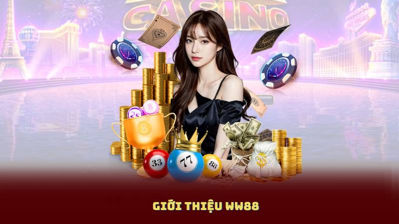 Giới Thiệu WW88 – Lý Do WW88 Luôn Được Game Thủ Tin Dùng